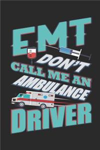 EMT Don't Call Me an Ambulance Driver