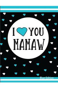 I Love You Mamaw Blue Edition