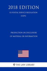 Production or Disclosure of Material or Information (Us Postal Service Regulation) (Usps) (2018 Edition)