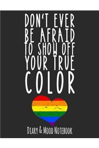 Don't Ever Be Afraid to Show Off Your True Color