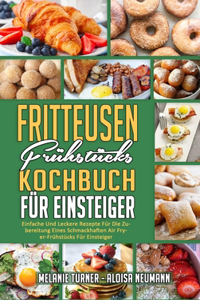 Fritteusen-Frühstücks-Kochbuch Für Einsteiger