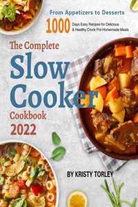 The Complete Slow Cooker Cookbook 2022