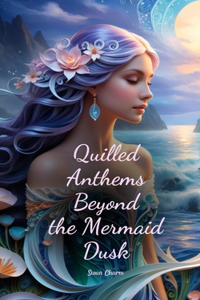 Quilled Anthems Beyond the Mermaid Dusk