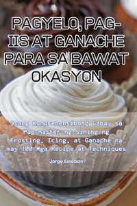 Pagyelo, Pag-IIS at Ganache Para Sa Bawat Okasyon