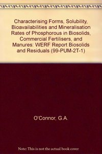 Characterizing Phosphorous in Biosolids, Commercial Fertilizers, and Manures (Phase 1)