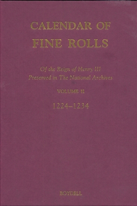 Calendar of the Fine Rolls of the Reign of Henry III [1216-1248]: II: 1224-1234: Preserved in the National Archives: 9 to 18 Henry III 1224-1234