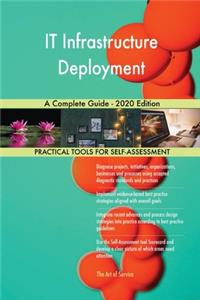 IT Infrastructure Deployment A Complete Guide - 2020 Edition