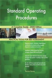 Standard Operating Procedures A Complete Guide - 2020 Edition