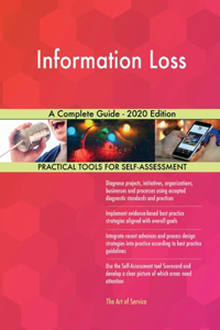 Information Loss A Complete Guide - 2020 Edition