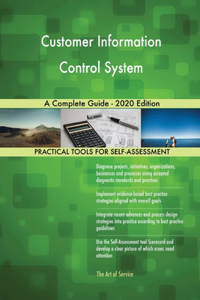 Customer Information Control System A Complete Guide - 2020 Edition