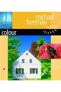 Colour: The Definitive Guide for Serious Digital Photographers