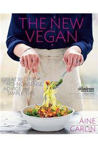 The New Vegan: Great Recipes, No-Nonsense Advice, and Simple Tips