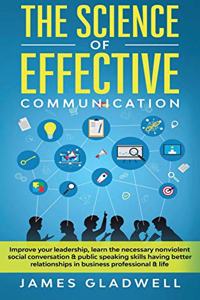 The Science Of Effective Communication