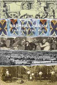 Bremhill Parish through the Ages