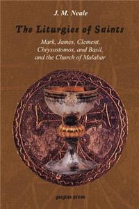 Liturgies of Saints Mark, James, Clement, Chrysostomos, and Basil, and the Church of Malabar