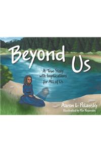 Beyond Us
