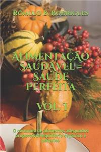 Alimentação Saudável = Saúde Perfeita - Vol. I