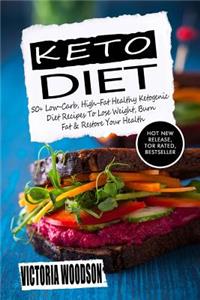 Keto Diet: 50+ Low-Carb, High-Fat Healthy Ketogenic Diet Recipes to Lose Weight, Burn Fat & Restore Your Health