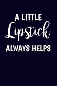 A Little Lipstick Always Helps