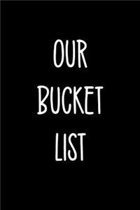 Our Bucket List