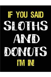If You Said Sloths and Donuts I'm in