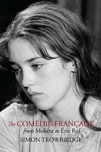 Comédie-Française from Molière to Éric Ruf