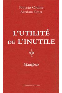 L'Utilite de l'Inutile. Manifeste