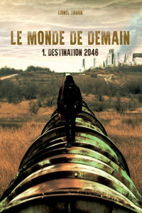 Monde de demain: Destination 2046