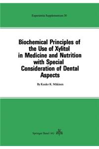 Biochemical Principles of the Use of Xylitol in Medicine and Nutrition with Special Consideration of Dental Aspects