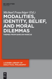 Modalities, Identity, Belief, and Moral Dilemmas