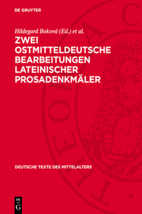 Zwei Ostmitteldeutsche Bearbeitungen Lateinischer Prosadenkmäler