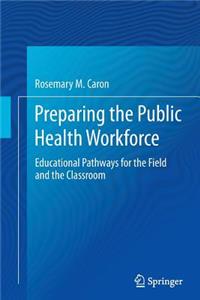 Preparing the Public Health Workforce