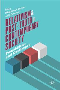 Relativism and Post-Truth in Contemporary Society