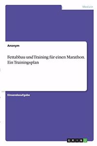 Fettabbau und Training für einen Marathon. Ein Trainingsplan