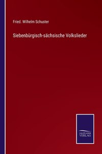 Siebenbürgisch-sächsische Volkslieder