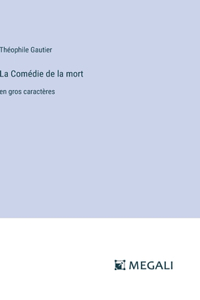 Comédie de la mort: en gros caractères