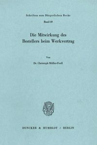Die Mitwirkung Des Bestellers Beim Werkvertrag
