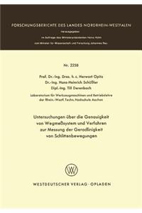 Untersuchungen Über Die Genauigkeit Von Wegmeßsystemen Und Verfahren Zur Messung Der Geradlinigkeit Von Schlittenbewegungen