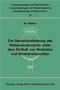 Sekretionsleistung Des Nebennierenmarks Unter Dem Einfluß Vonnarkotica Und Muskelrelaxantien