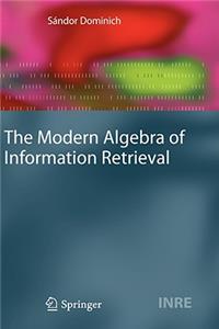 Modern Algebra of Information Retrieval