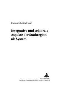 Integrative Und Sektorale Aspekte Der Stadtregion ALS System