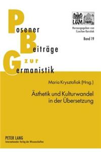 Aesthetik Und Kulturwandel in Der Uebersetzung