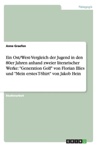 Ein Ost/West-Vergleich der Jugend in den 80er Jahren anhand zweier literarischer Werke