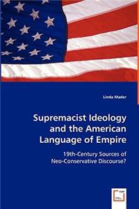 Supremacist Ideology and the American Language of Empire