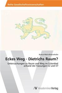 Eckes Weg - Dietrichs Raum?