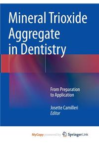 Mineral Trioxide Aggregate in Dentistry