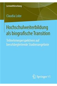 Hochschulweiterbildung als biografische Transition