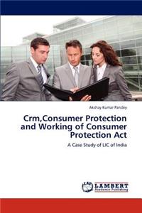 Crm, Consumer Protection and Working of Consumer Protection Act