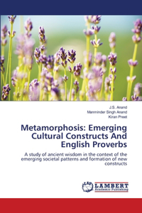 Metamorphosis: Emerging Cultural Constructs And English Proverbs