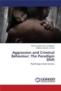 Aggression and Criminal Behaviour
